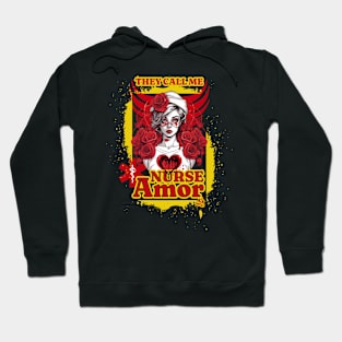 They Call Me Nurse Amor - Nurses' Day design Hoodie